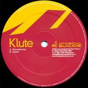 Klute - Tranceformat / Dunno (Commercial Suicide SUICIDE001, 2001) :   
