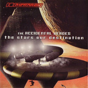 Accidental Heroes - The Stars Our Destination (Infrared Records INFRACD004, 2002) :   