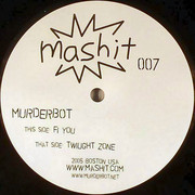 Murderbot - Fi You / Twilight Zone (Mashit MASHIT007, 2005) :   