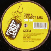 Denz & DJ Daddy Earl - Our Cry / Stimulated (Frontline Records FRONT077, 2005) :   