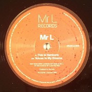 Mr. L - This Is Hardcore / Voices In My Dreams (Mr. L Records MRL004, 2006) :   