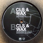 CLS & Wax - Leisure / Smooth Out (Rubik Records RRT008, 2005) :   
