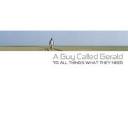 A Guy Called Gerald - To All Things What They Need (Studio !K7 !K7173CD, 2005)