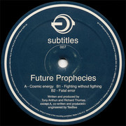 Future Prophecies - Cosmic Energy / Fighting Without Fighting / Fatal Error (Subtitles SUBTITLES007, 2001) : посмотреть обложки диска