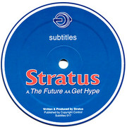 Stratus - The Future / Get Hype (Subtitles SUBTITLES017, 2001) :   