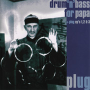 Plug - Drum'n'Bass For Papa + Plug EP's 1, 2 & 3 (Nothing Records INTD2-90148, 1997) :   