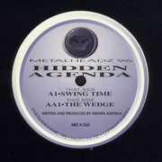 Hidden Agenda - Swing Time / The Wedge (Metalheadz METH020, 1996) : посмотреть обложки диска