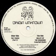 Origin Unknown - The Touch / Valley Of The Shadows (Remixes) (RAM Records RAMM004R, 1993) :   