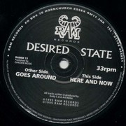 Desired State - Goes Around / Here And Now (RAM Records RAMM013, 1995) :   