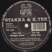 Stakka & K-Tee - Danger Zone / Hear Say (RAM Records RAMM015, 1995) :   
