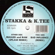 Stakka & K-Tee - Rugged & Raw / Bad Influence (Remixes) (Liftin' Spirit Records ADMM09R, 1995) :   