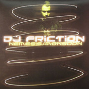 DJ Friction - Nemesis / Monsoon (Valve Recordings VLV018, 2005) :   