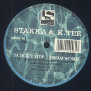 Stakka & K-Tee - Ya Don't Stop / Dream World (Liftin' Spirit Records ADMM16, 1996) :   