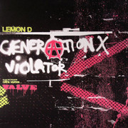 Lemon D - Generation X (Krush U) / Violator (Valve Recordings VLV009, 2003) :   