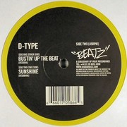 D-Type - Bustin' Up The Beat / Sunshine (Beatz BTZ004, 2003) :   