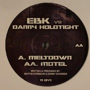 EBK & Danny Holdtight - Meltdown / Motel (Tech Itch Recordings TI047, 2006) :   