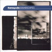 various artists - Renegade Soundscapes (Renegade Recordings RSSCD01, 1998)