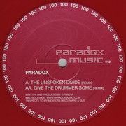 Paradox - The Unspoken Divide / Give The Drummer Some (remixes) (Paradox Music PM012, 2006) :   