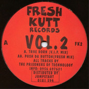 Prisoners Of Technology - True Born / Push Da Button (Fresh Kutt Records FK002, 1996) :   