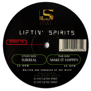 Liftin' Spirits - Surreal / Make It Happen (Liftin' Spirit Records ADMM18, 1997) :   