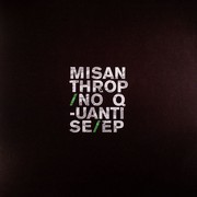 Misanthrop - No Quantise EP (Subtitles SUBTITLES058, 2006) :   