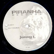 Jonny L - Dirt / Trouble (Piranha Records PIH005, 2002) :   