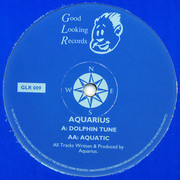 Aquarius - Dolphin Tune / Aquatic (Good Looking Records GLR009, 1994) :   