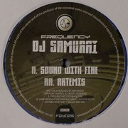 DJ Samurai - Sound With Fire / Artemis (Frequency FQY026, 2006) :   