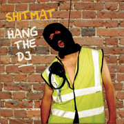 Shitmat - Hang The DJ (Wrong Music WNG011CD, 2006) :   
