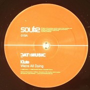 Klute - We're All Dying / Come Back 2 Me (Soul:r SOULR019, 2006) :   