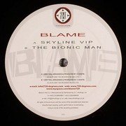 Blame - Skyline VIP / The Bionic Man (720 Degrees 720NU028, 2007) :   
