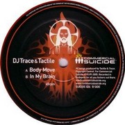 DJ Trace & Tactile - Body Move / In My Brain (Commercial Suicide SUICIDE026, 2005) :   