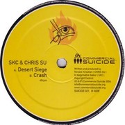 SKC & Chris SU - Desert Siege / Crash (Commercial Suicide SUICIDE021, 2004) :   
