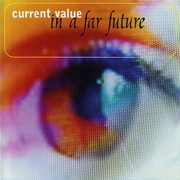 Current Value - In A Far Future (Position Chrome PC48, 2000) :   