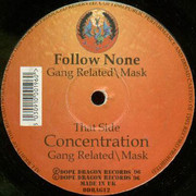 Gang Related & Mask - Concentration / Follow None (Dope Dragon DDRAG12, 1996) :   