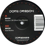 Mask - Square Off (Roni Size remix) / Bad Mutha (Dope Dragon DDRAG23, 2005) : посмотреть обложки диска