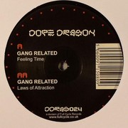 Gang Related - Feeling Time / Laws Of Attraction (Dope Dragon DDRAG24, 2006) :   