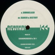 Soundmurderer & SK-1 - Soundclash / Search & Destroy (Rewind Records REW007, 2004) :   
