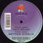 Mask - You Rang / Better World (Dope Dragon DDRAG16, 1997) :   