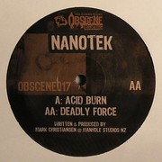 Nanotek - Acid Burn / Deadly Force (Obscene Recordings OBSCENE017, 2007) :   