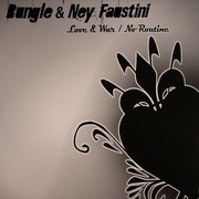 Bungle & Ney Faustini - Love & War / No Routine (Jerona Fruits Recordings JF008, 2007) :   