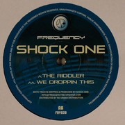 Shock One - The Riddler / We Be Droppin This (Frequency FQY030, 2007) :   