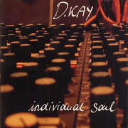 D. Kay - Individual Soul (Brigand Music BRIGCD001, 2007) :   