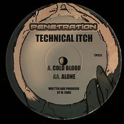 Technical Itch - Cold Blood / Alone (Penetration Records TIP023, 2007) :   