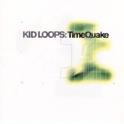 Kid Loops - Time Quake (Filter FILT022CD, 1997) :   