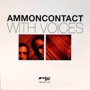 Ammoncontact - With Voices (Ninja Tune ZENCD125, 2006) :   