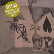 Sixtoo - Chewing On Glass & Other Miracle Cures (Ninja Tune ZENCD086, 2004) :   