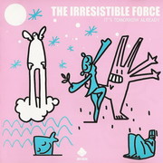 The Irresistible Force - It's Tomorrow Already (Ninja Tune ZENCD038, 1998) :   
