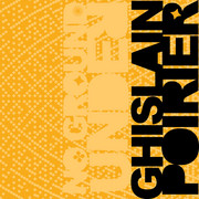 Ghislain Poirier - No Ground Under (Ninja Tune ZENCD138, 2007) :   