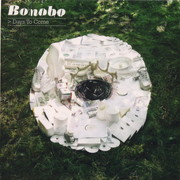 Bonobo - Days To Come (Ninja Tune ZENCD119X, 2006) :   
